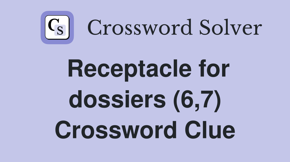 Receptacle for dossiers (6,7) Crossword Clue