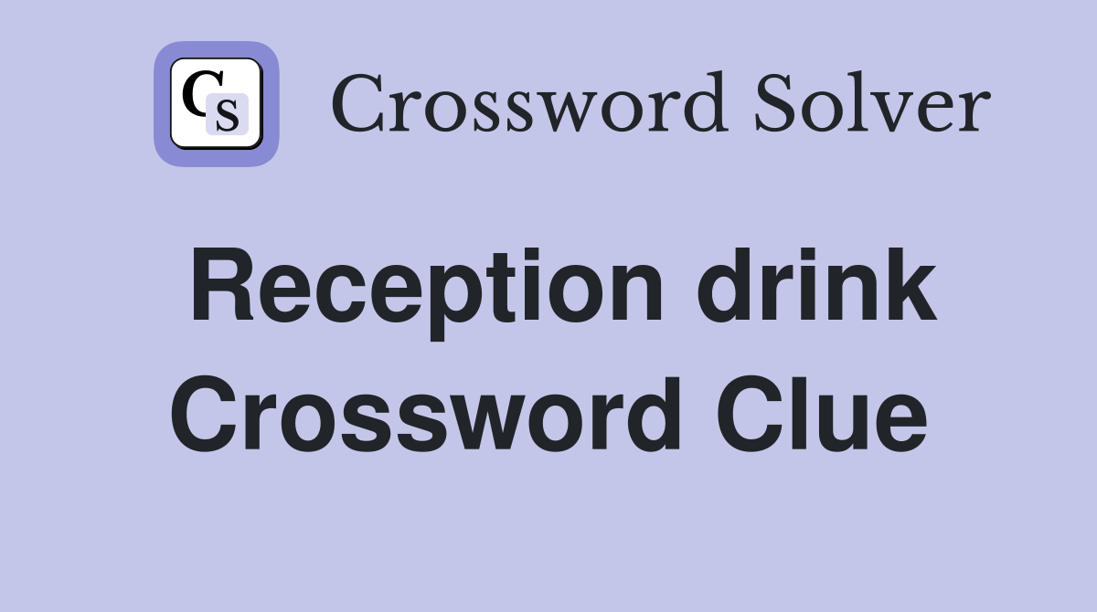 Reception drink Crossword Clue