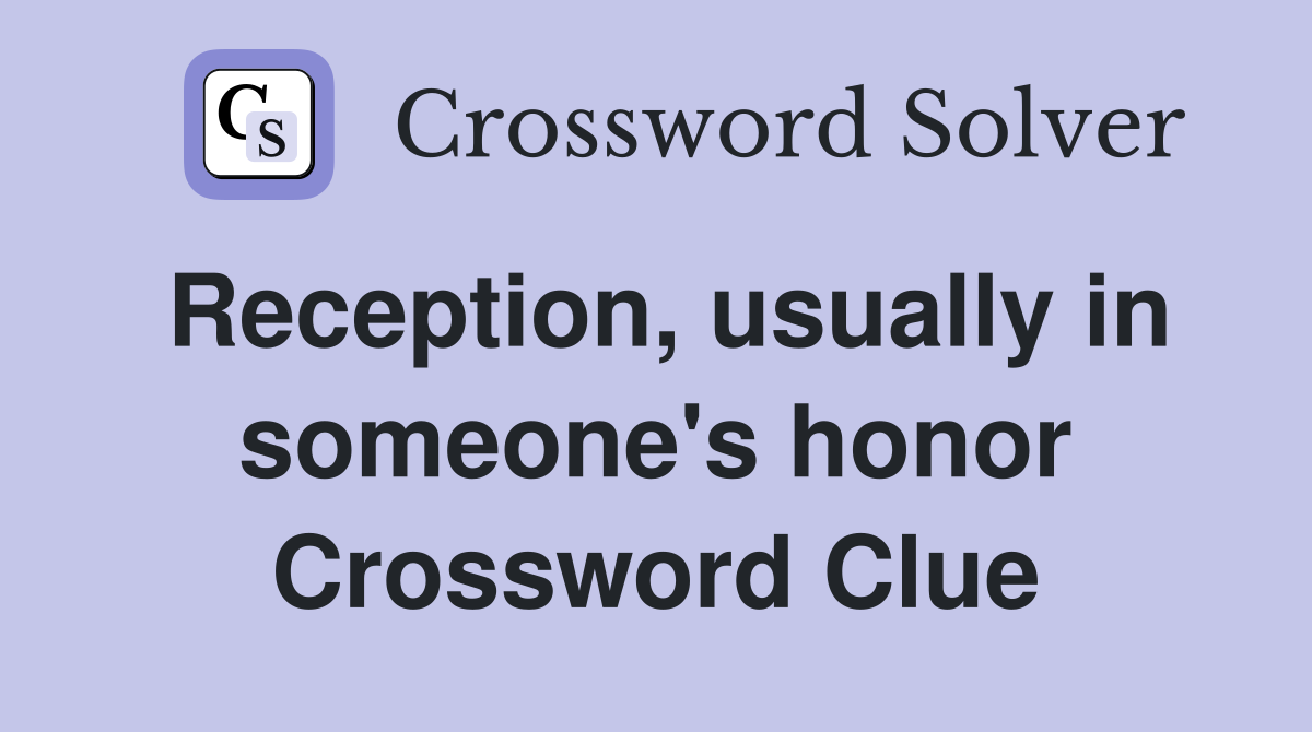 Reception, usually in someone's honor Crossword Clue