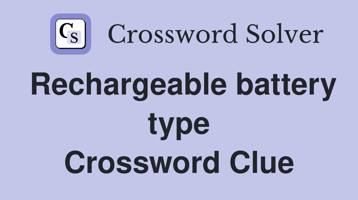 Rechargeable battery type Crossword Clue