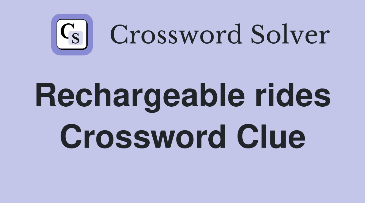 Rechargeable rides  Crossword Clue