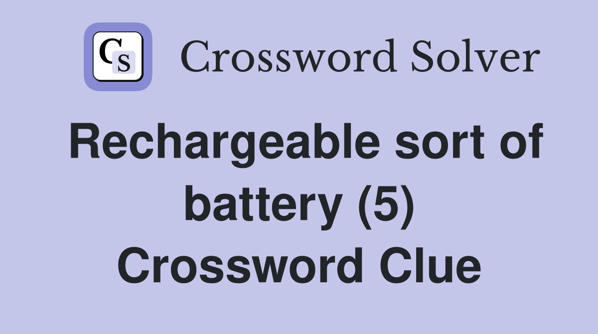 Rechargeable sort of battery (5) Crossword Clue