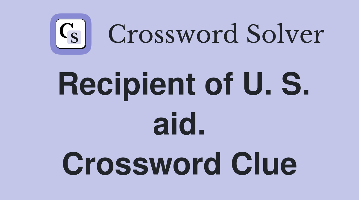 Recipient of U. S. aid. Crossword Clue
