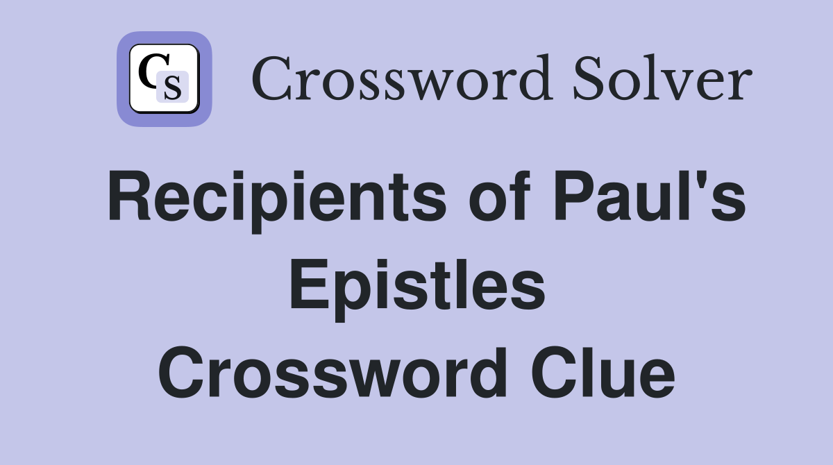 Recipients of Paul's Epistles Crossword Clue