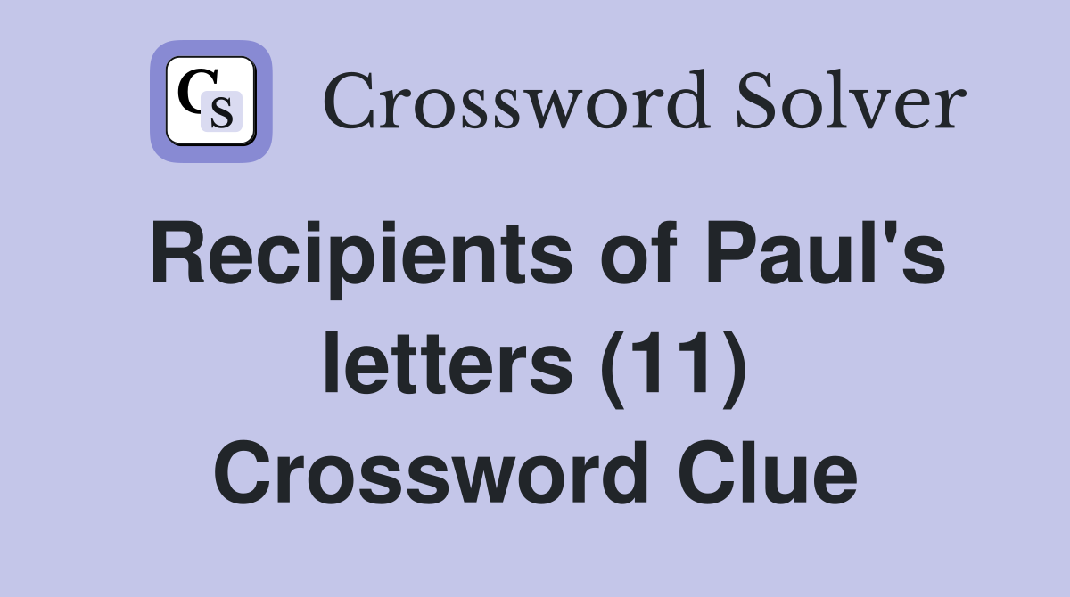 Recipients of Paul's letters (11) Crossword Clue