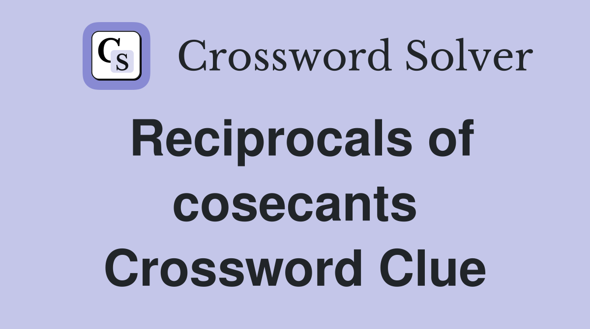 Reciprocals of cosecants Crossword Clue