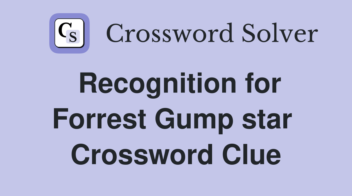 Recognition for Forrest Gump star  Crossword Clue