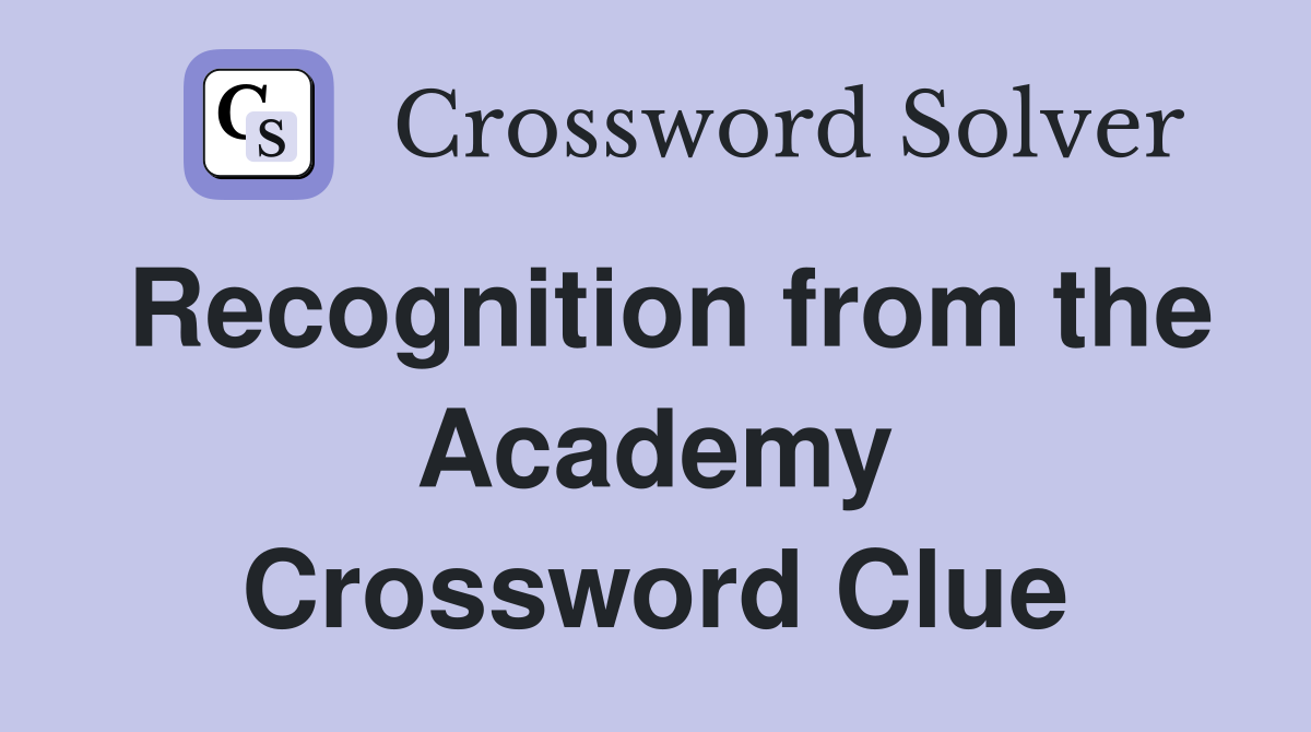 Recognition from the Academy Crossword Clue
