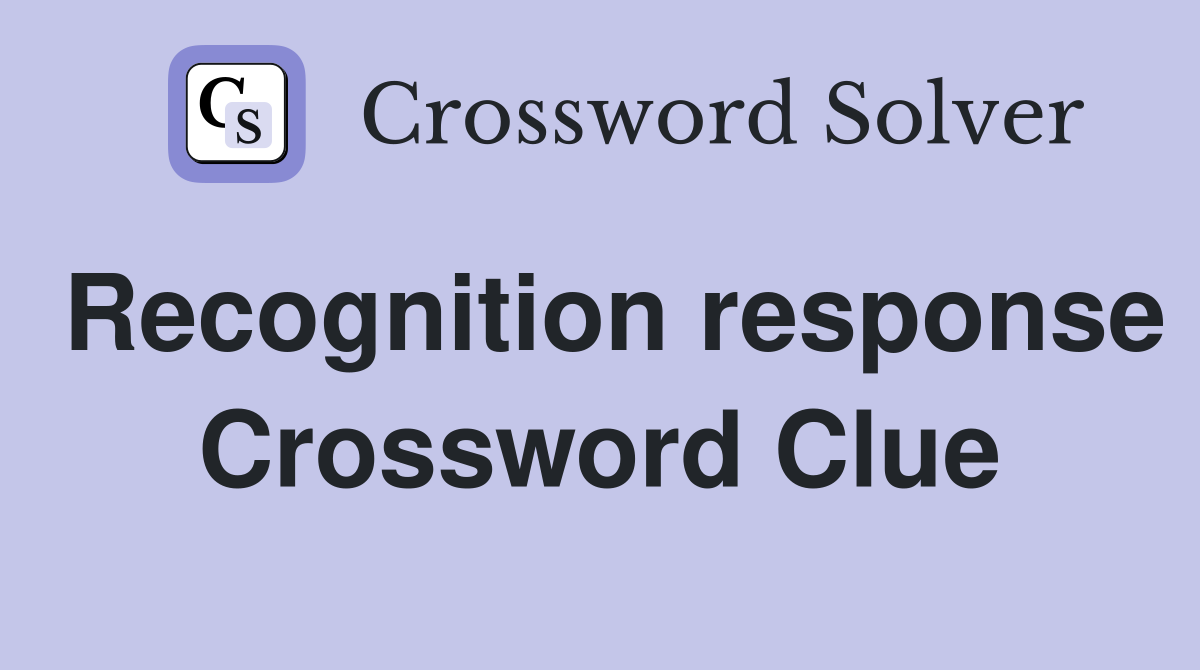 Recognition response Crossword Clue