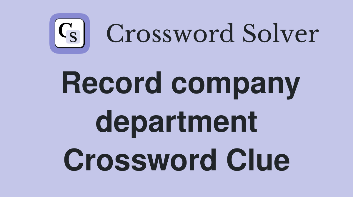 Record company department Crossword Clue