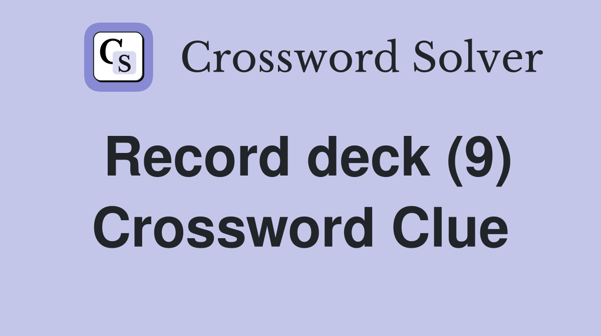 Record deck (9) Crossword Clue