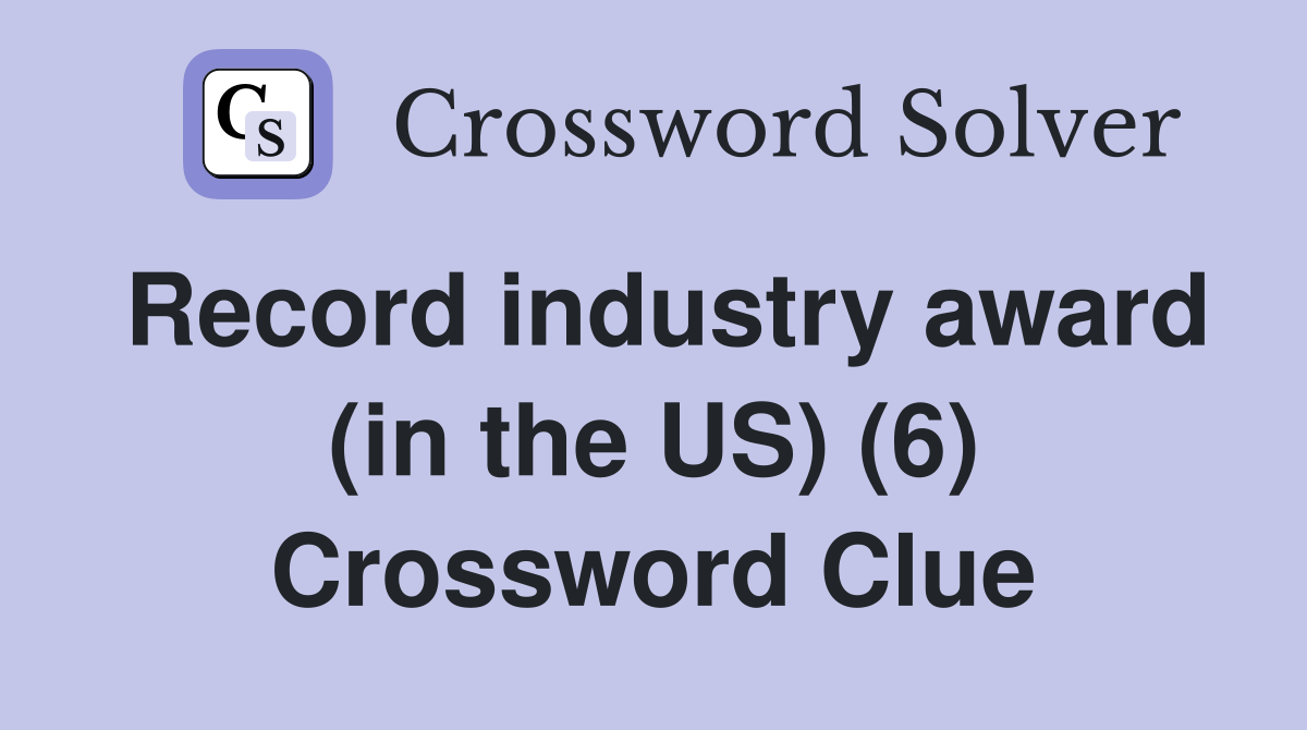 Record industry award (in the US) (6) Crossword Clue