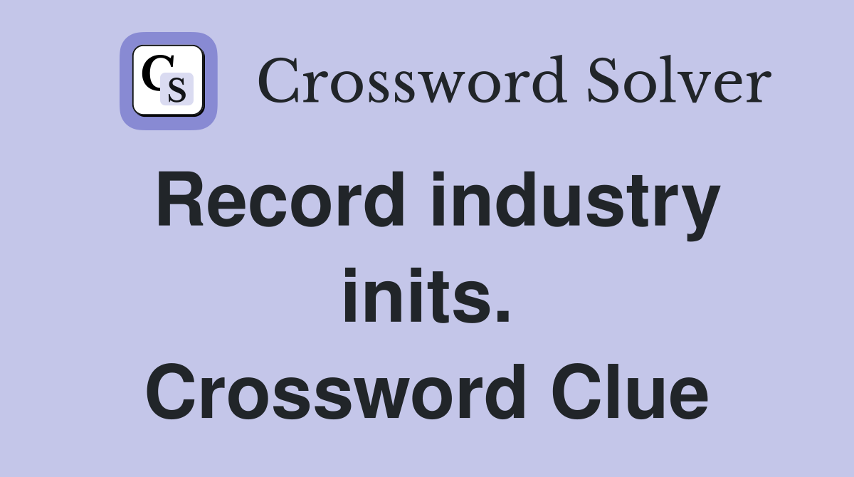 Record industry inits. Crossword Clue
