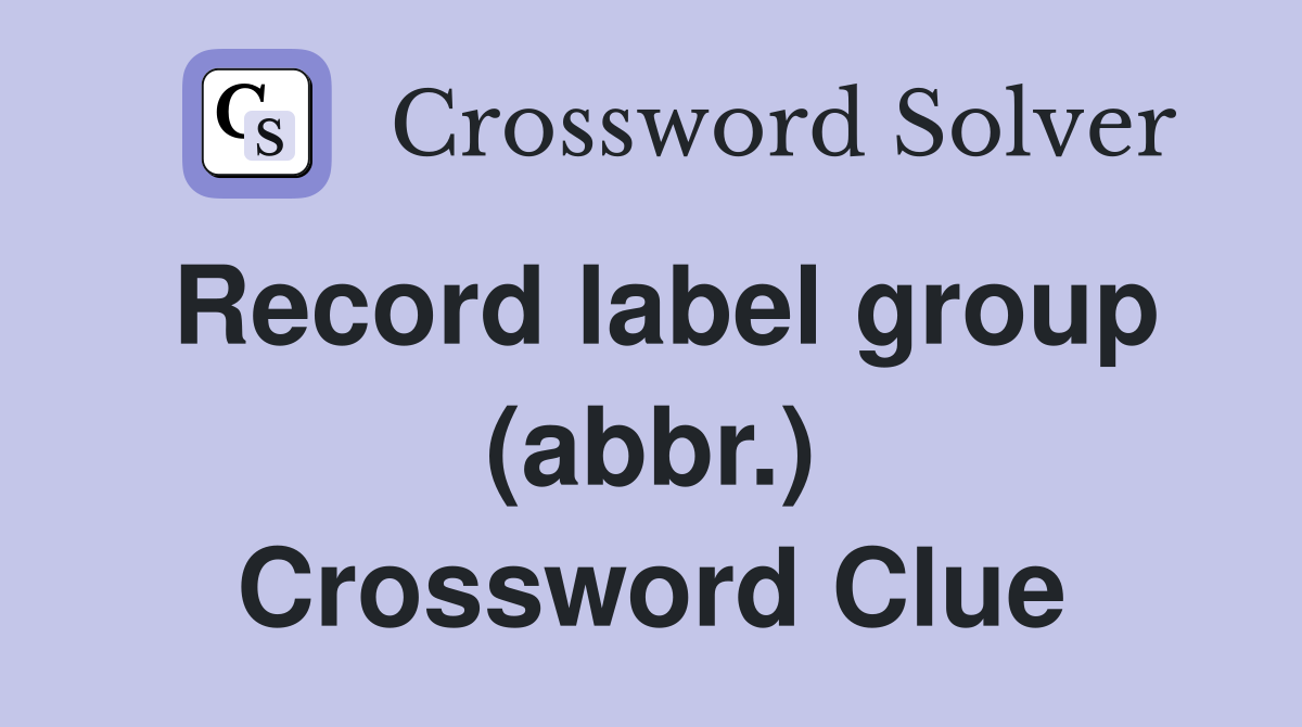 Record label group (abbr.) Crossword Clue