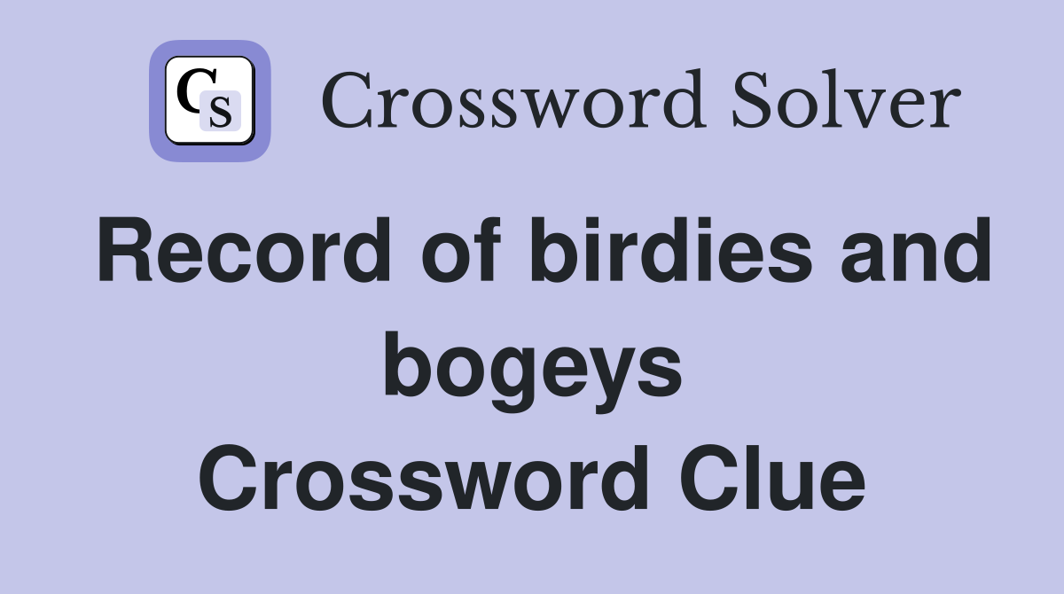 Record of birdies and bogeys Crossword Clue