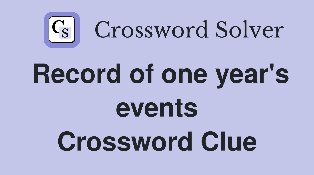 Record of one year's events Crossword Clue