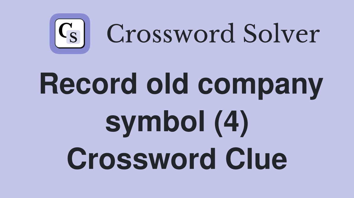 Record old company symbol (4) Crossword Clue