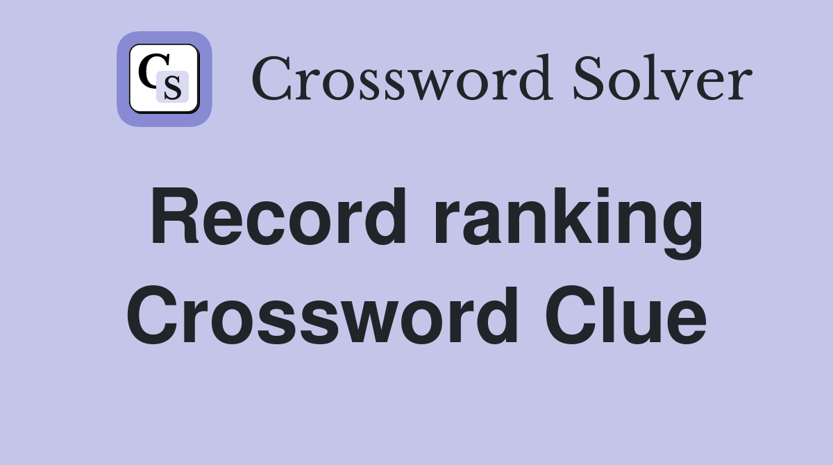 Record ranking Crossword Clue