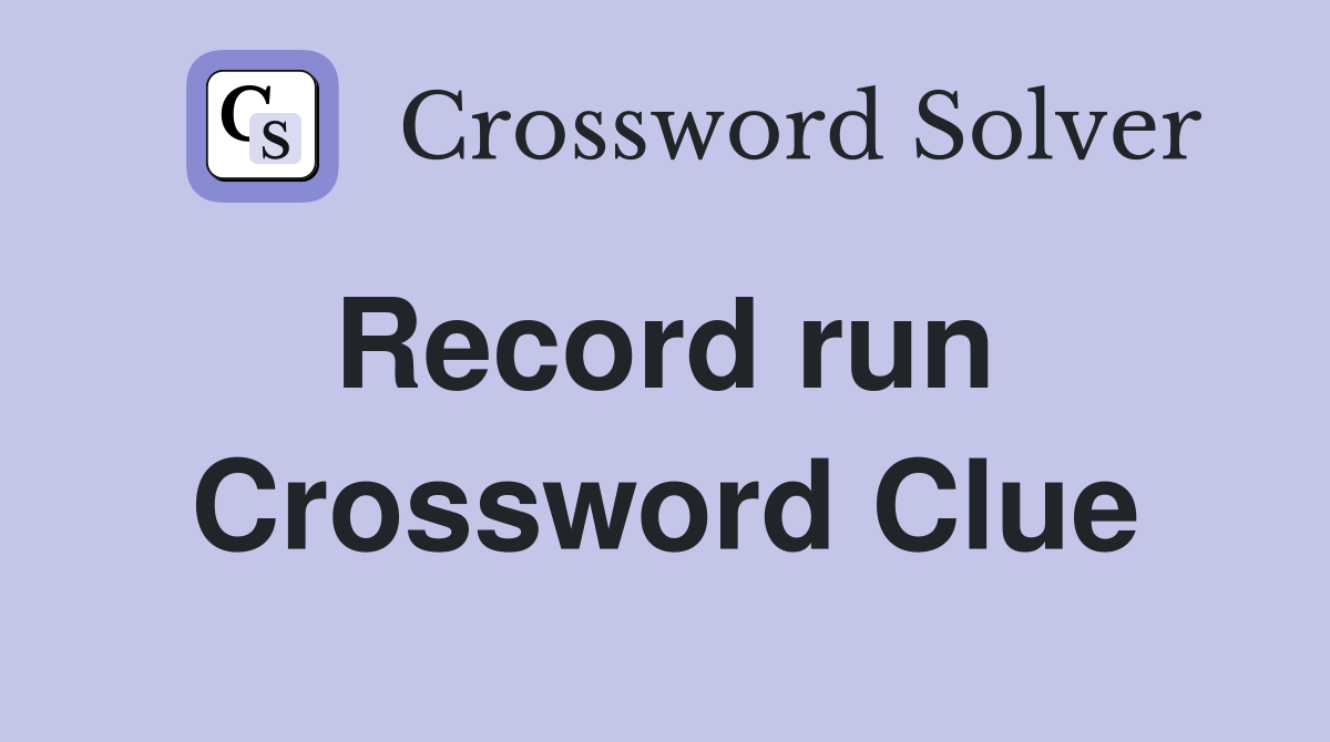Record run  Crossword Clue