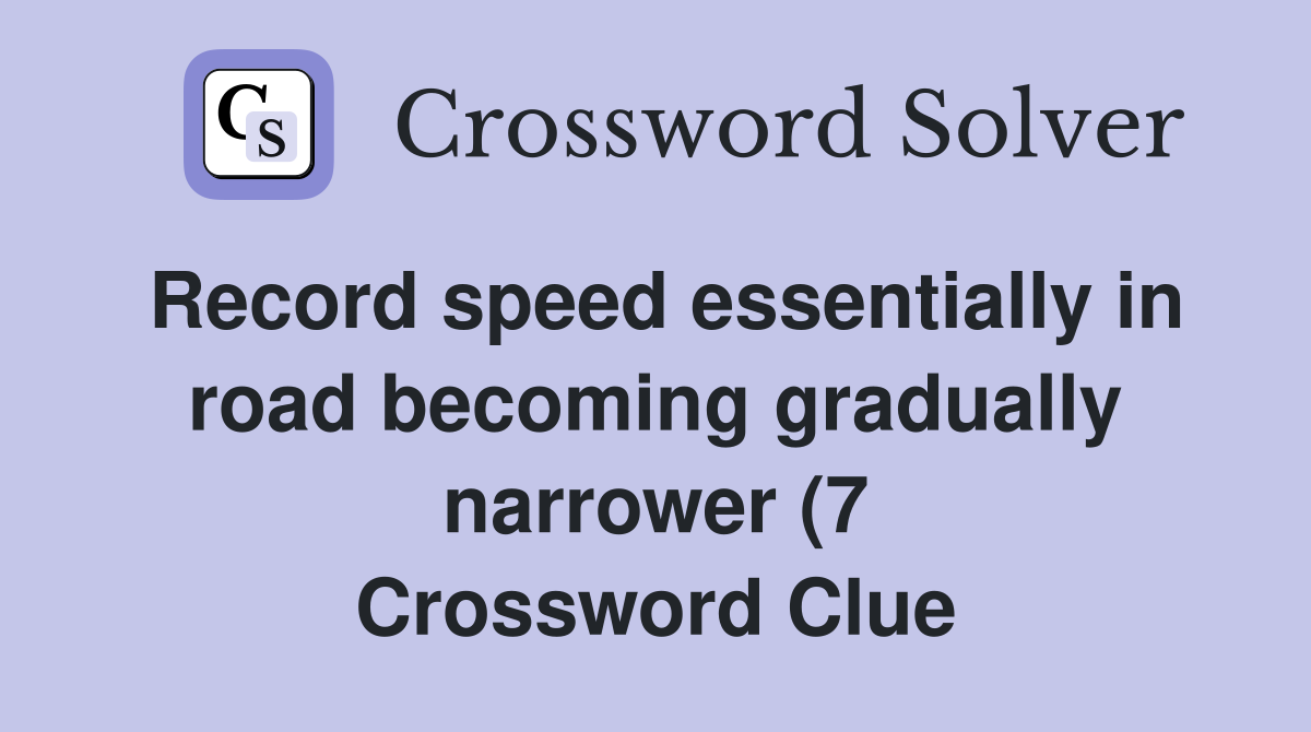 Record speed essentially in road becoming gradually narrower (7 Record speed essentially in road becoming gradually narrower (7