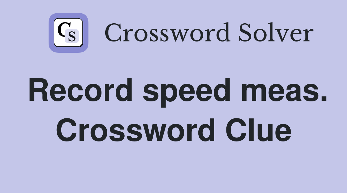 Record speed meas. Crossword Clue