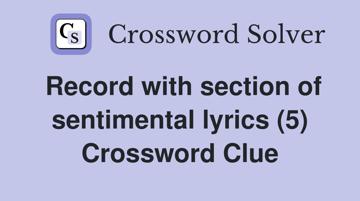 Record with section of sentimental lyrics (5) Crossword Clue