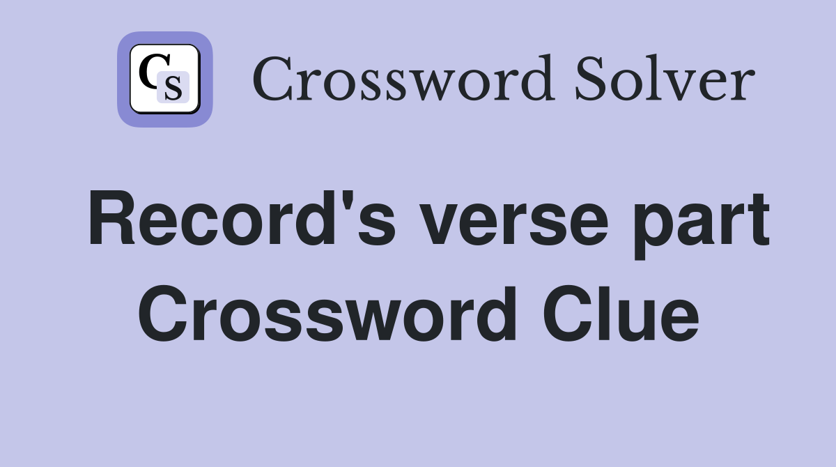 Record's verse part Crossword Clue