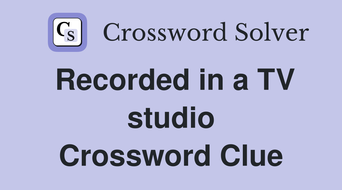 Recorded in a TV studio Crossword Clue