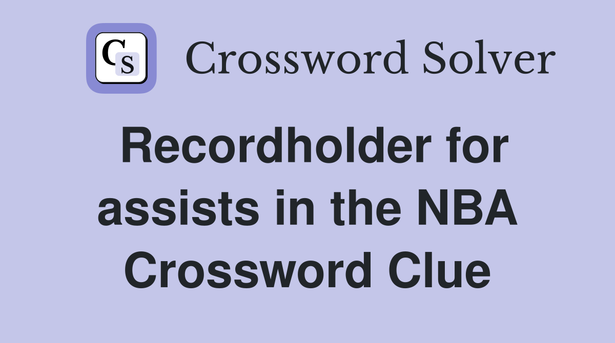 Recordholder for assists in the NBA Crossword Clue