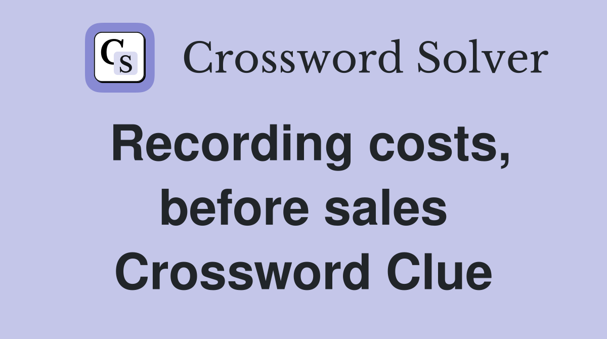 Recording costs, before sales Crossword Clue
