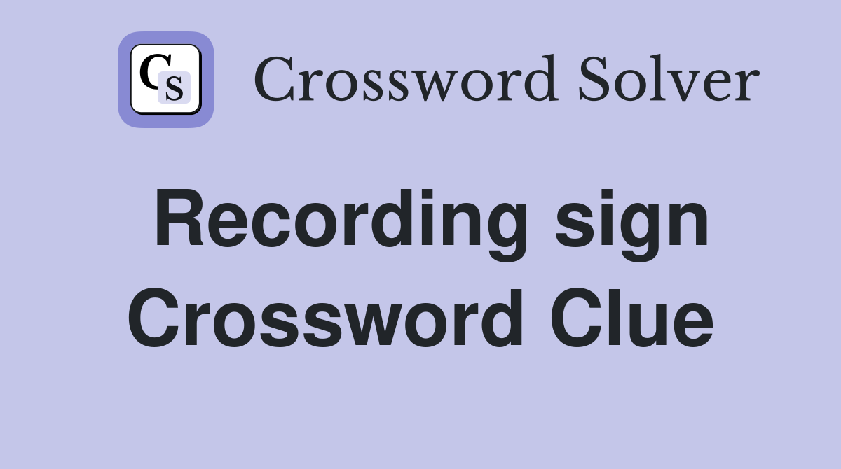 Recording sign Crossword Clue