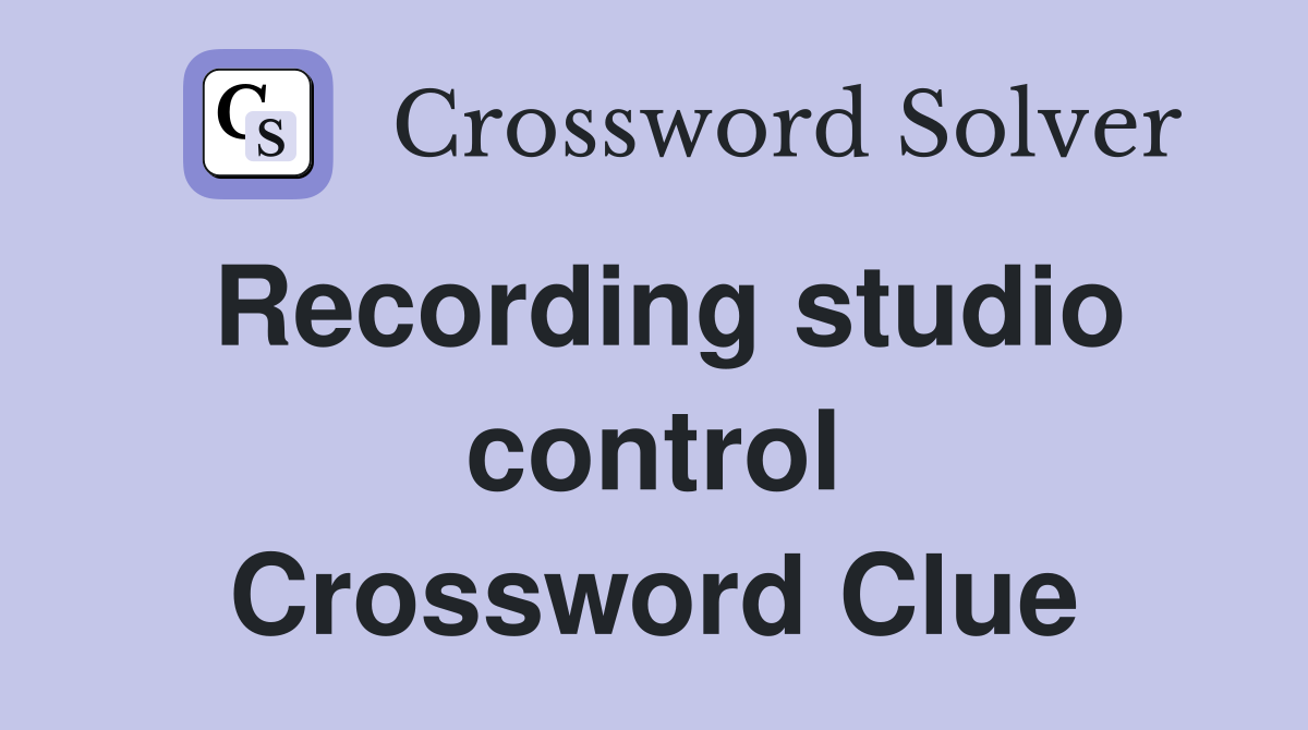 Recording studio control Crossword Clue