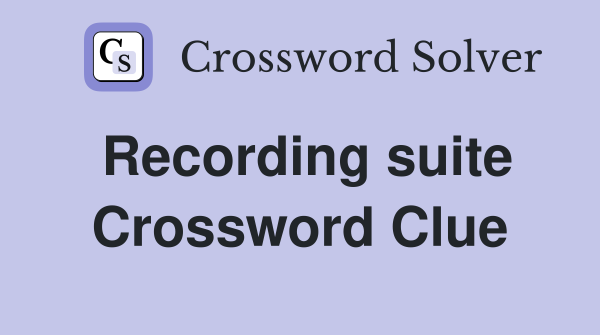 Recording suite Crossword Clue