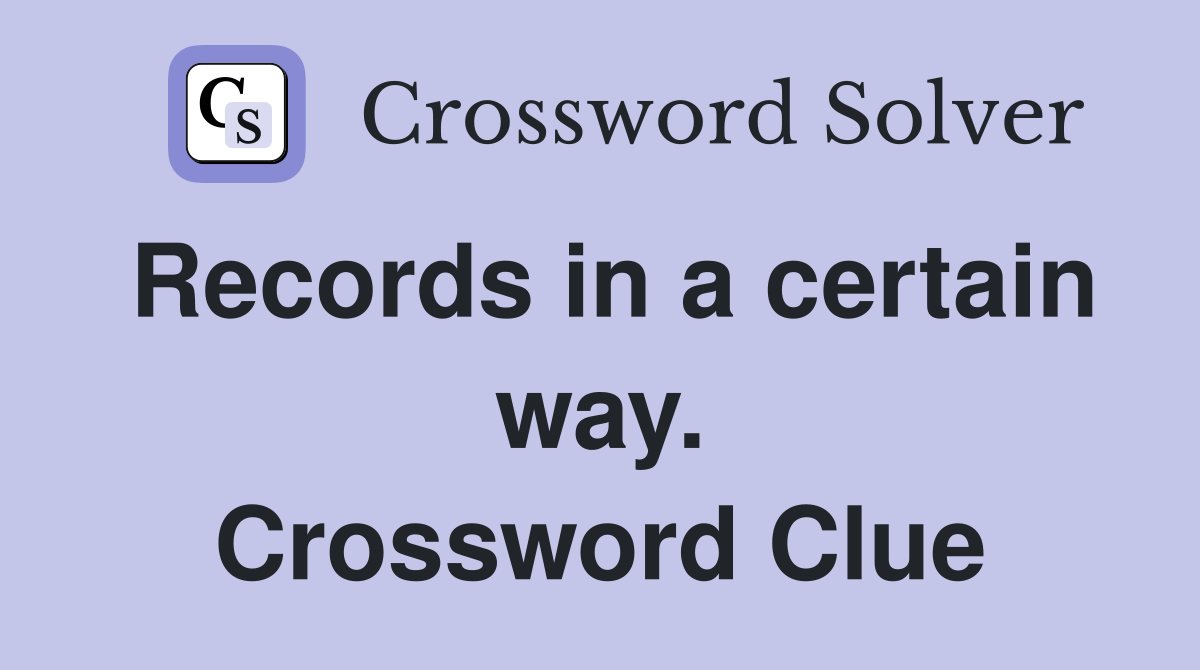 Records in a certain way. Crossword Clue