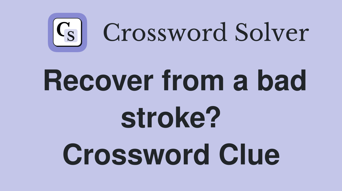 Recover from a bad stroke? Crossword Clue