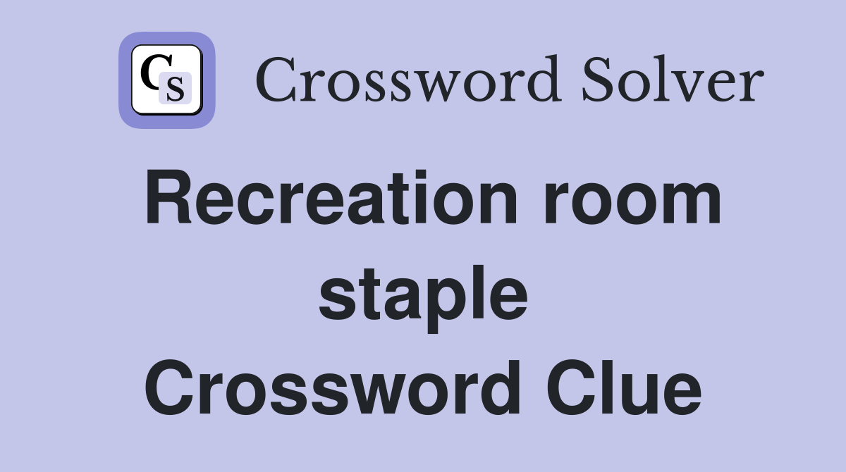 Recreation room staple Crossword Clue