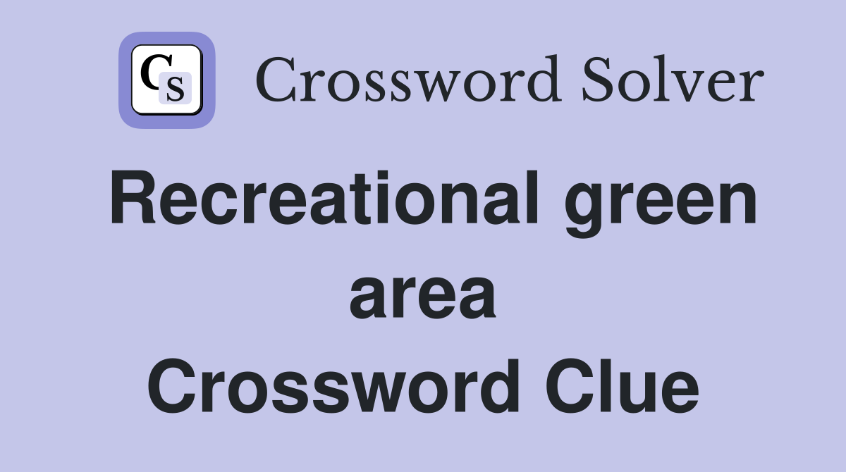 Recreational green area Crossword Clue