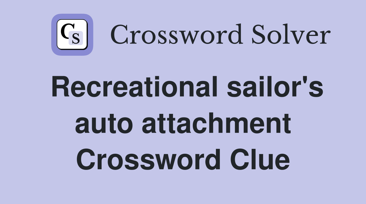 Recreational sailor's auto attachment Crossword Clue