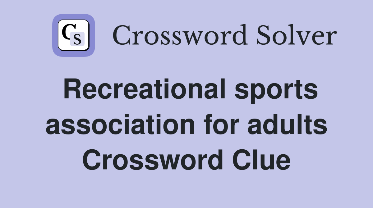 Recreational sports association for adults Crossword Clue