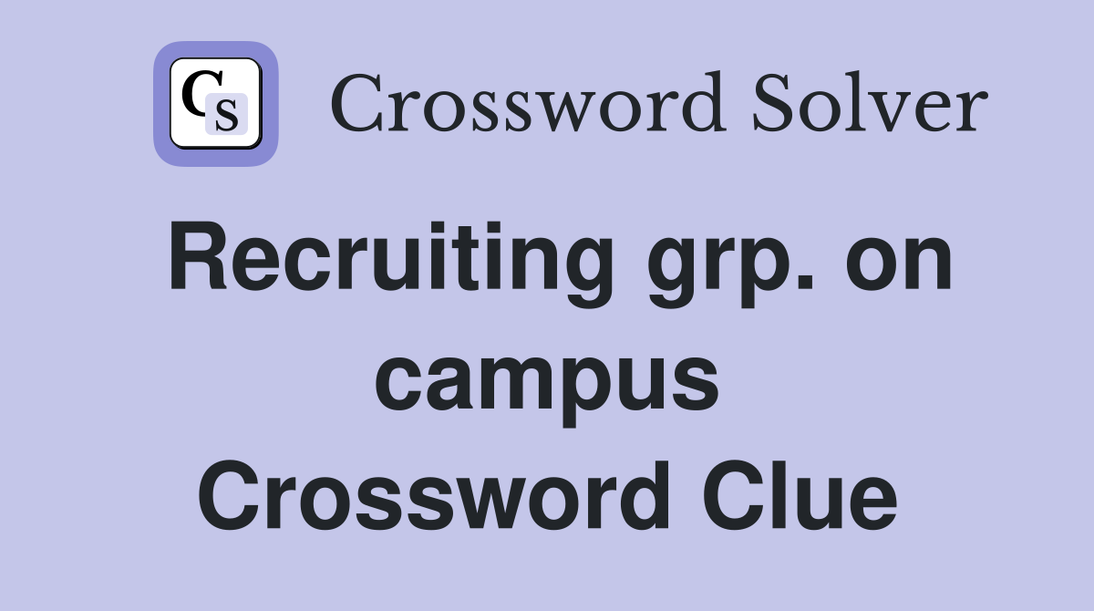 Recruiting grp. on campus Crossword Clue