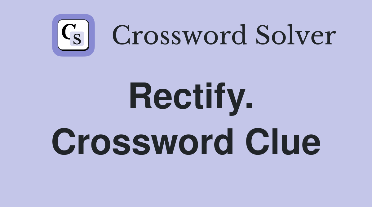 Rectify. Crossword Clue