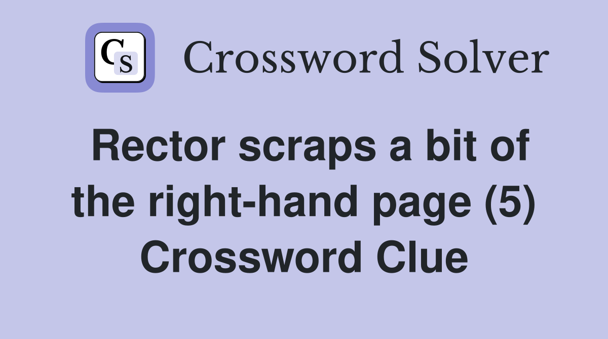 Rector scraps a bit of the right-hand page (5) Crossword Clue