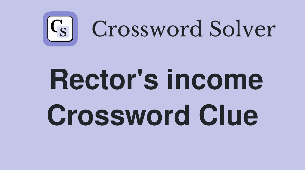 Rector's income Crossword Clue