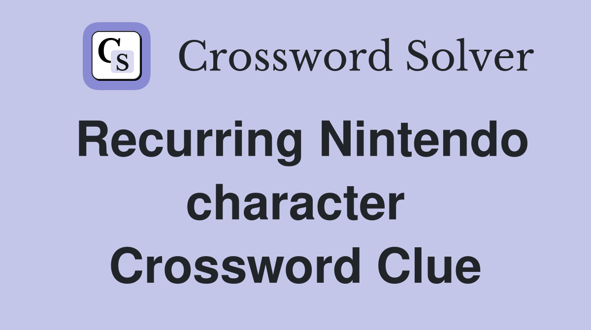 Recurring Nintendo character Crossword Clue