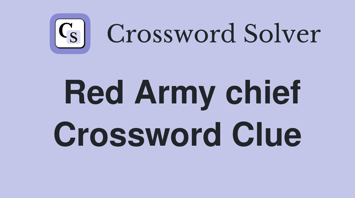 Red Army chief Crossword Clue