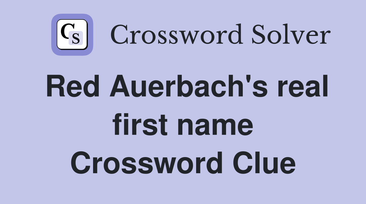 Red Auerbach's real first name Crossword Clue