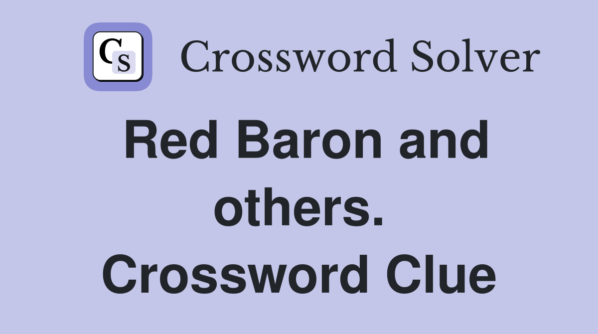 Red Baron and others. Crossword Clue