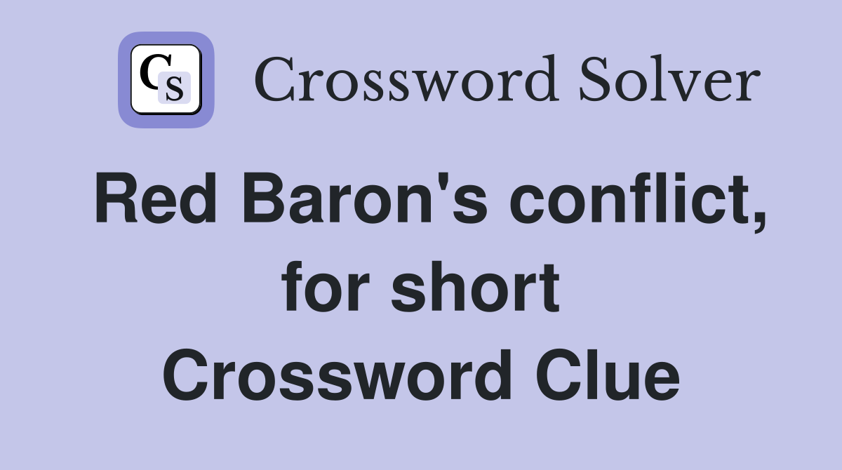Red Baron's conflict, for short Crossword Clue