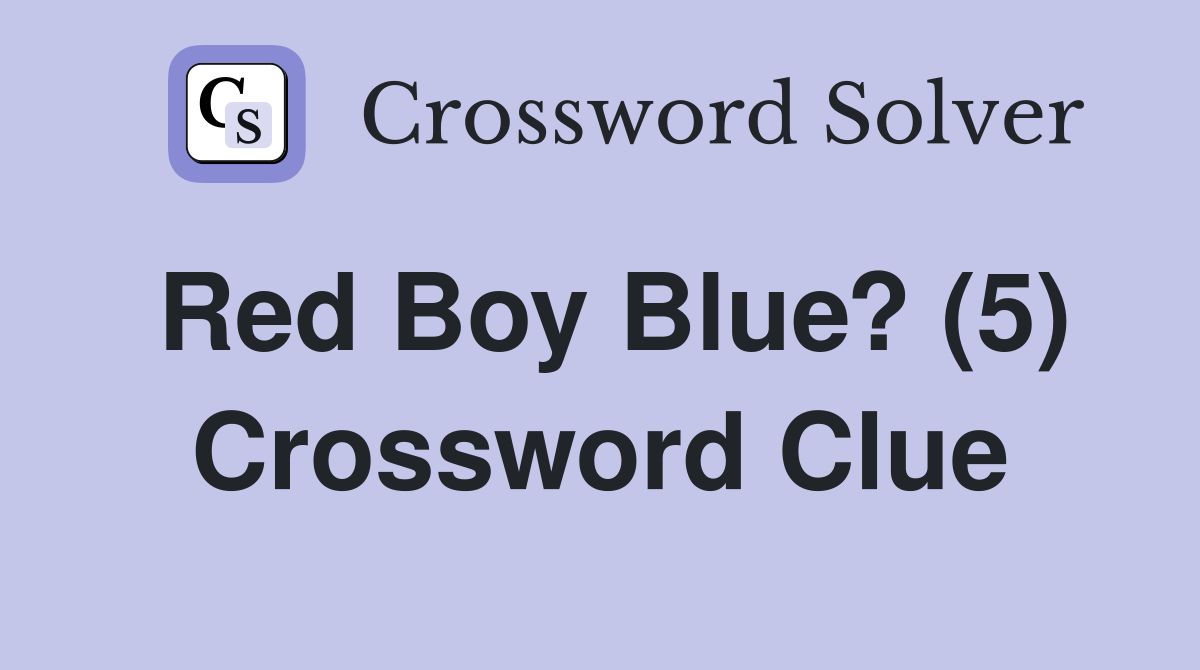 Red Boy Blue? (5) Crossword Clue