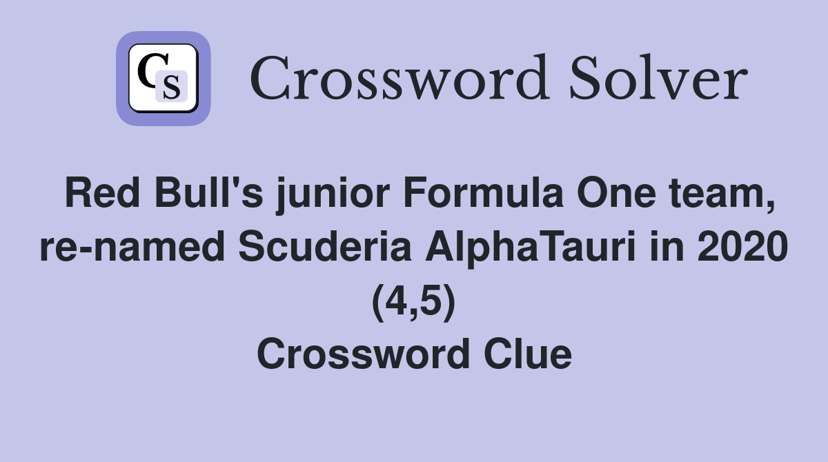 Red Bull's junior Formula One team, re-named Scuderia AlphaTauri in 2020 (4,5) Crossword Clue